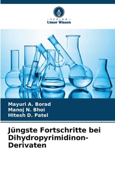 Jüngste Fortschritte bei Dihydropyrimidinon-Derivaten (German Edition)