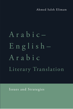 Paperback Arabic-English-Arabic Literary Translation: Issues and Strategies Book