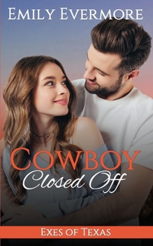 Cowboy Closed Off: A Sweet, Small-Town Western Romance - Book #2 of the Exes of Texas series