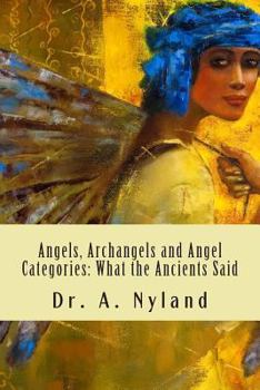 Paperback Angels, Archangels and Angel Categories: What the Ancients Said Book