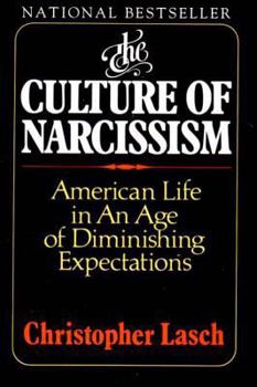 Paperback The Culture of Narcissism: American Life in an Age of Diminishing Expectations Book