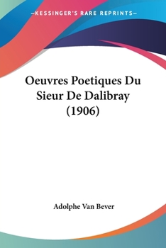 Paperback Oeuvres Poetiques Du Sieur De Dalibray (1906) [French] Book