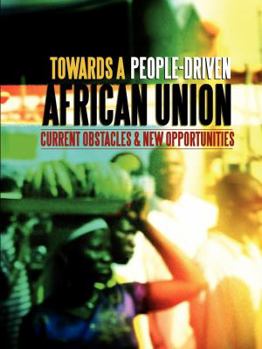 Paperback Towards a People-Driven African Union. Current Obstacles and New Opportunities Book