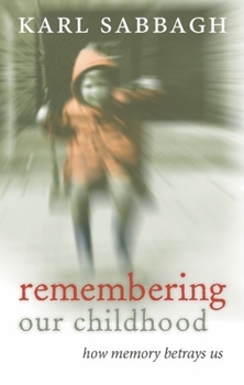 Hardcover Remembering Our Childhood: How Memory Betrays Us Book