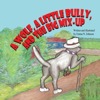 Paperback A Wolf, a Little Bully, and the Big Mix-Up Book