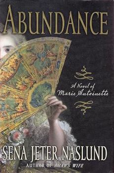 Hardcover Abundance, a Novel of Marie Antoinette Book