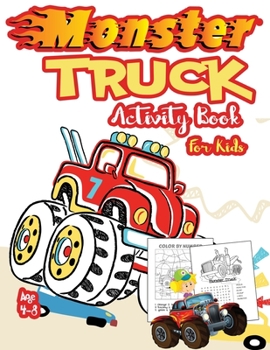 Paperback Monster Truck Activity Book for Kids Ages 4-8: A Fun Kid Workbook Game For Learning, Coloring, Dot To Dot, Mazes, Word Search and More! ( A Fun Activi Book