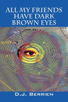 Paperback All My Friends Have Dark Brown Eyes Book