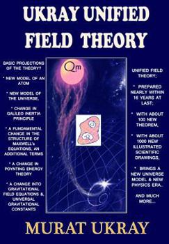 Paperback "UKRAY" Unified Field Theory: An Approach to Electrogravity Unification Book