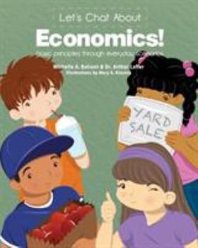 Paperback Let's Chat About Economics!: basic principles through everyday scenarios Book