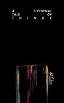 Paperback A Fictional Tale Of Things Book