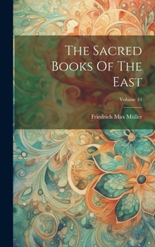 Hardcover The Sacred Books Of The East; Volume 44 Book
