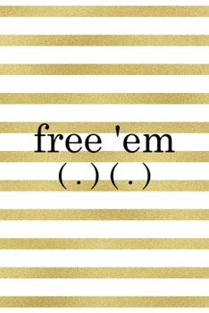 Free 'Em: All Purpose 6x9 Blank Lined Notebook Journal Way Better Than A Card Trendy Unique Gift Black And Gold Texture Fight Like A Girl