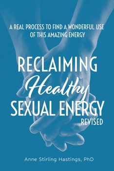 Reclaiming Healthy Sexual Energy - More: Using Sex for Love