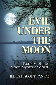 Evil Under the Moon - Book #5 of the Moon Mystery