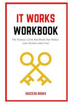 Paperback It Works Workbook: The Famous Little Red Book That Makes Your Dream Come True Book