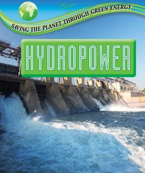 Hydropower - Book  of the Saving the Planet Through Green Energy