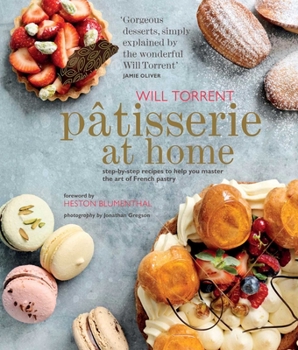 Hardcover Patisserie at Home: Step-By-Step Recipes to Help You Master the Art of French Pastry Book