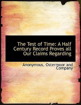 Paperback The Test of Time: A Half Century Record Proves All Our Claims Regarding Book