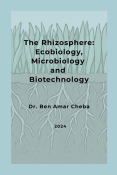 Paperback The Rhizosphere: Ecobiology, Microbiology and Biotechnology [Egyptian] Book