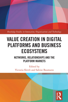 Hardcover Value Creation in Digital Platforms and Business Ecosystems: Networks, Relationships and the Platform Markets Book