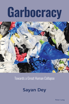 Paperback Garbocracy: Towards a Great Human Collapse Book
