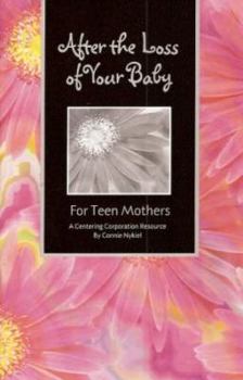 Paperback After The Loss of Your Baby For Teen Mothers Book