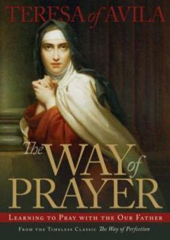 Paperback The Way of Prayer: Learning to Pray with the Our Father Book