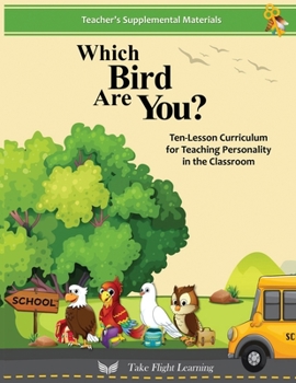 Paperback Which Bird Are You?: Ten-Lesson Curriculum for Teaching Personality in the Classroom (Teacher's Supplemental Materials) Book