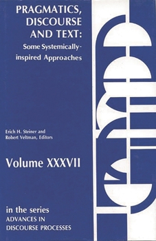 Hardcover Pragmatics, Discourse and Text: Some Systemically Inspired Approaches Book