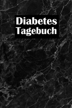 Diabetes Tagebuch: Tagebuch für Diabetiker zum Eintragen der Täflichen  Blutzuckerwete und Insulineinheiten (German Edition)