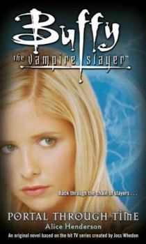 Buffy the Vampire Slayer: Portal Through Time - Book #16 of the Buffyverse Novels