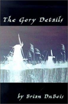 The Gory Details: A Thriller