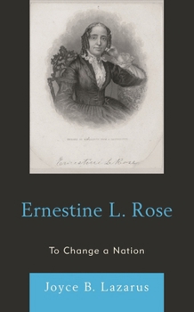Paperback Ernestine L. Rose: To Change a Nation Book