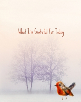 What I'm Grateful For Today: Gratutide Journal Robin Red Breast