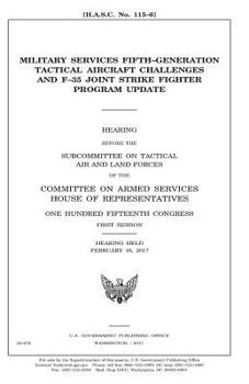 Military services fifth-generation tactical aircraft challenges and F-35 Joint Strike Fighter Program update