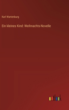 Ein kleines Kind: Weihnachts-Novelle (German Edition)