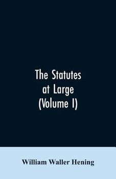 Paperback The statutes at large; being a collection of all the laws of Virginia, from the first session of the legislature, in the year 1619. Published pursuant Book