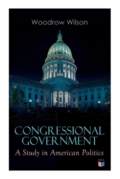 Paperback Congressional Government: A Study in American Politics Book