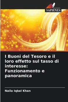 I Buoni del Tesoro e il loro effetto sul tasso di interesse: Funzionamento e panoramica (Italian Edition)