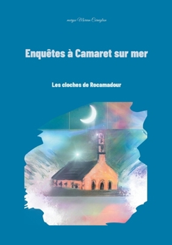 Paperback Enquêtes à Camaret sur mer: Les cloches de Rocamadour [French] Book