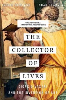 Paperback The Collector of Lives: Giorgio Vasari and the Invention of Art Book