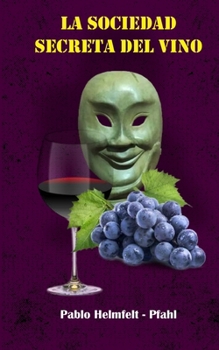 La Sociedad Secreta del Vino (Spanish Edition)