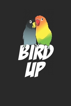 Bird Up: Funny Cute Cartoon Birds Gift, 6x9 in 120 pages