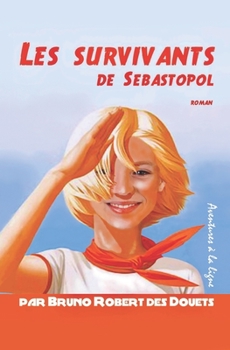 Paperback Les survivants de Sébastopol [French] Book