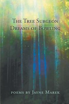 Paperback The Tree Surgeon Dreams of Bowling Book