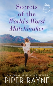 Secrets of the World's Worst Matchmaker - Book #7 of the Baileys