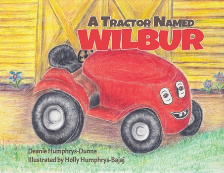 Paperback A Tractor Named Wilbur: Friendships Last Forever Book