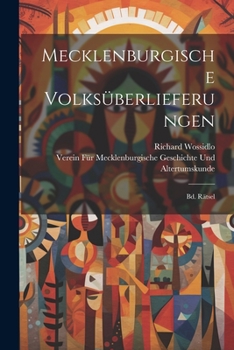 Mecklenburgische Volks�berlieferungen: Bd. R�tsel
