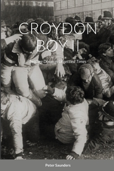 Paperback Croydon Boy II: Settling Down in Unsettled Times Book